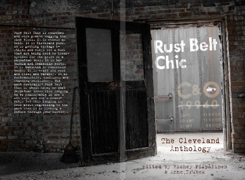 Rust Belt Chic The Cleveland Anthology 1st Trubek Anne Editor Piiparinen