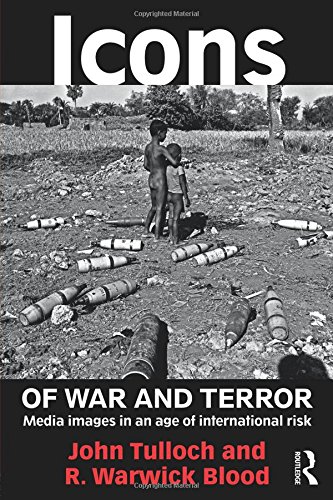 Icons Of War And Terror Media Images In An Age Of International Risk 1st Edition Blood