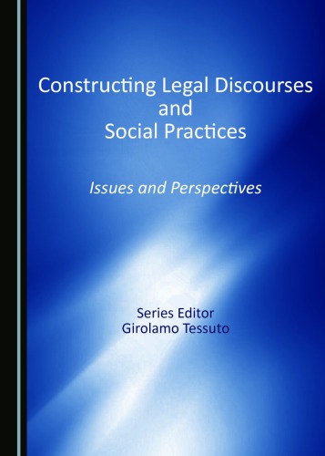 Constructing Legal Discourses And Social Practices Girolamo Tessuto