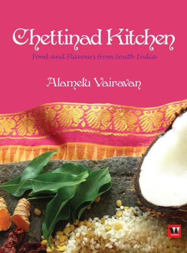 Chettinad Kitchen Food And Flavours From South India Vairavan