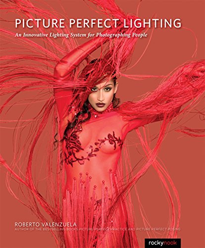 Picture Perfect Lighting An Innovative Lighting System For Photographing People 1st Edition Roberto Valenzuela