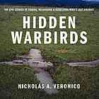 Hidden Warbirds 1 Epic Stories Of Finding Recovering And Rebuilding Wwiis Lost Aircraft Nicholas A Veronico