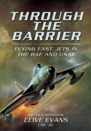 Through The Barrier Flying Fast Jets In The Raf And Usaf Vicemarshal