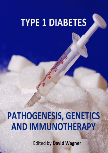 Type 1 Diabetes Pathogenesis Genetics And Immunotherapy Ed By David Wagner Wagner
