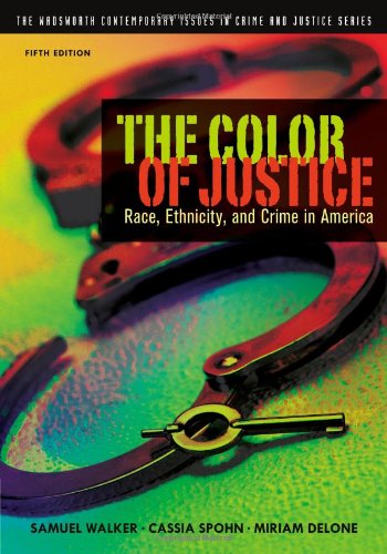 The Color Of Justice Race Ethnicity And Crime In America 5th Ed Walker