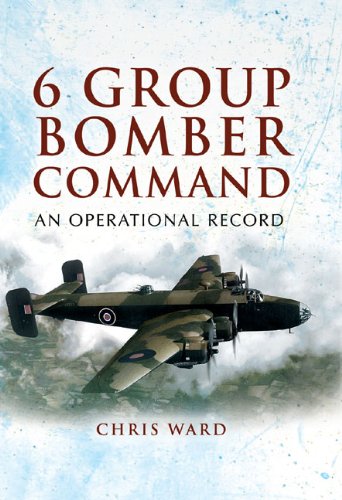 6 Group Bomber Command An Operational Record Ward Chris