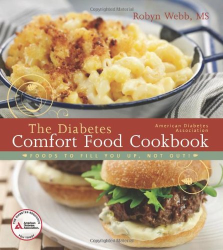 The American Diabetes Association Diabetes Comfort Food Cookbook Foods To Fill You Up Not Out 1st Robyn Webb