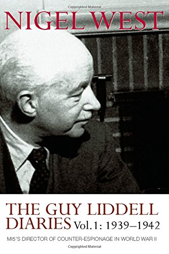 The Guy Liddell Diaries Volume I 19391942 Mi5s Director Of Counterespionage In World War Ii 1 Publ Transferred To Digital Print West