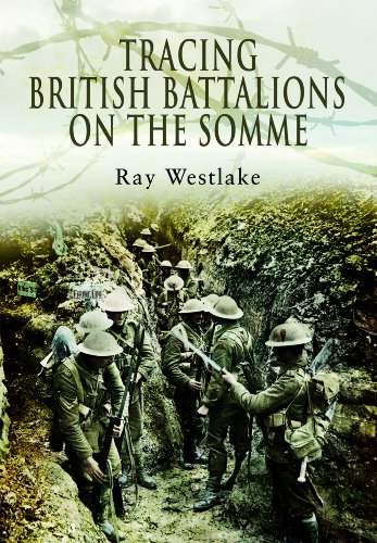 Tracing British Battalions On The Somme Westlake Ray