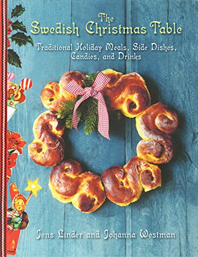 The Swedish Christmas Table Traditional Holiday Meals Side Dishes Candies And Drinks Khan