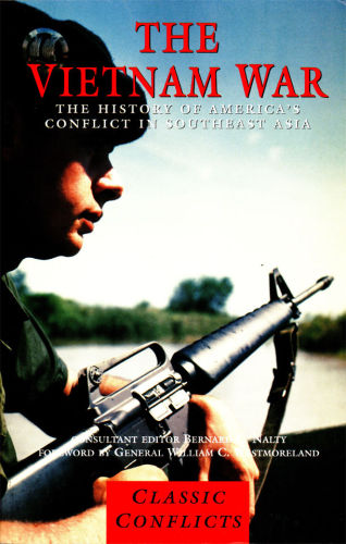 The Vietnam War The History Of Americas Conflict In Southeast Asia Bernard C Nalty