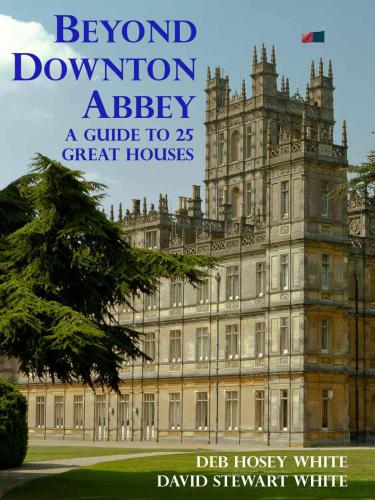 Beyond Downton Abbey Volume 1 White Deb Hosey White David Stewart