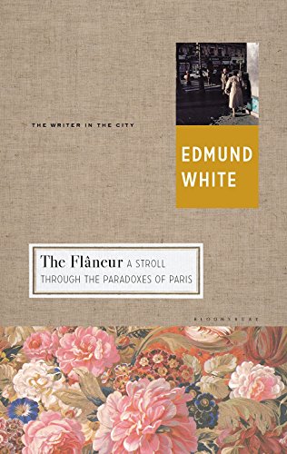 The Flaneur New Edition Edmund White
