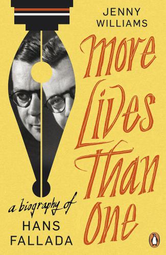 More Lives Than One A Biography Of Hans Fallada Williams Jenny