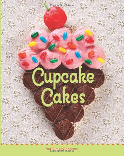 Cupcake Cakes 1st Ed Zac Williams Lisa Turner Anderson