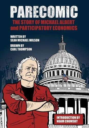 Parecomic Michael Albert And The Story Of Participatory Economics 1st Sean Michael Wilson