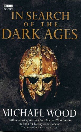 In Search Of The Dark Ages Michael Wood
