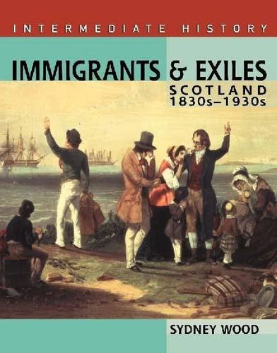 Immigrants And Exiles Scotland 1830s1930s Sydney Wood Duncan Toms
