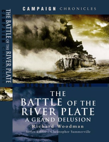 The Battle Of The River Plate A Grand Delusion Woodman Richard