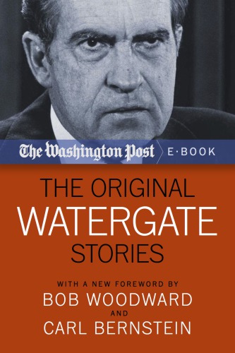 The Original Watergate Stories 1st Diversion Books Ed Woodward