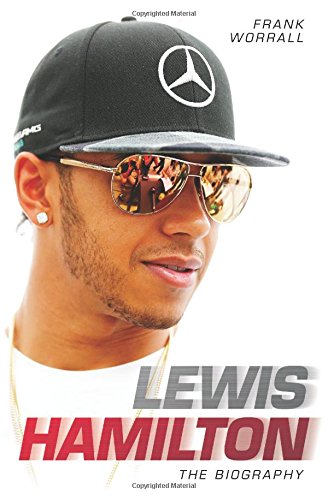 Lewis Hamilton The Biography Frank Worrall
