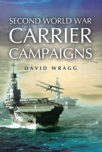 Second World War Carrier Campaigns David Wragg