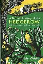 A Natural History Of The Hedgerow And Ditches Dykes And Dry Stone Walls John Wright