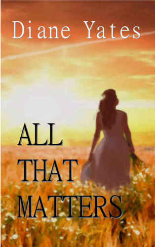 All That Matters Yates Diane