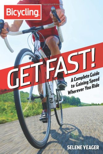 Get Fast A Complete Guide To Gaining Speed Wherever You Ride Yeager