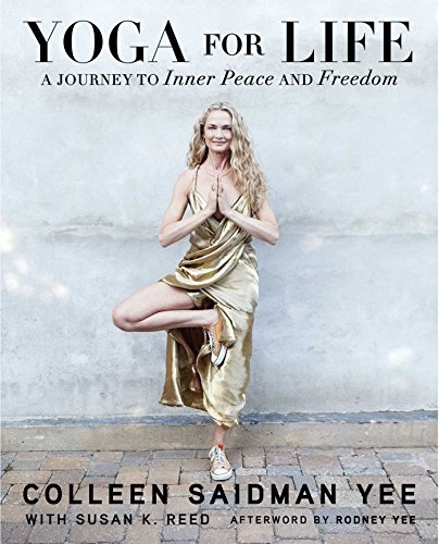 Yoga For Life A Journey To Inner Peace And Freedom Colleen Saidman Yee