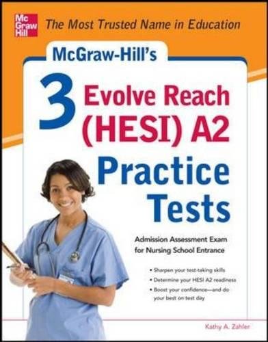 Mcgrawhills 3 Evolve Reach Hesi A2 Practice Tests 1st Edition Kathy A Zahler