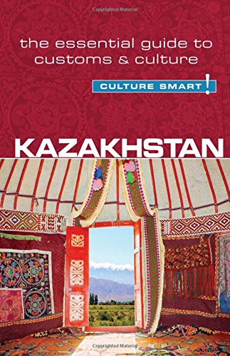 Kazakhstan Culture Smart The Essential Guide To Customs Culture Zhansagimova
