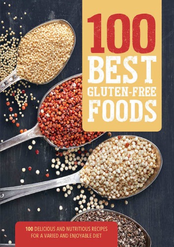 100 Best Glutenfree Your Guide To Glutenfree Eating Including 100 Delicious Recipes Love Food Editors