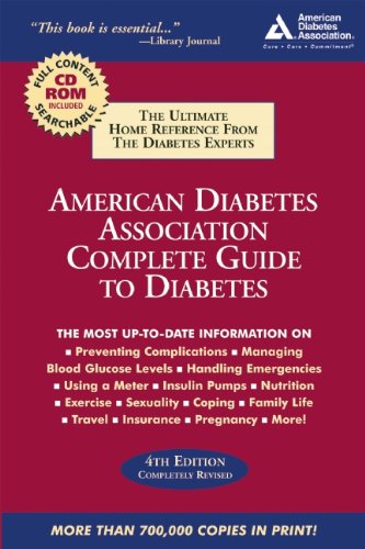 American Diabetes Association Complete Guide To Diabetes The Ultimate Home Reference From The Diabetes Experts 4th Ed Completely Rev American Diabetes Association