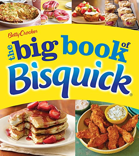 Betty Crocker The Big Book Of Bisquick Betty Crocker