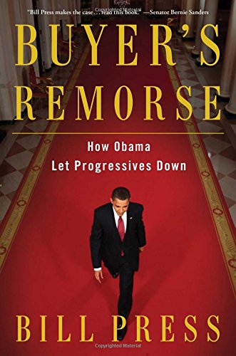 Buyers Remorse How Obama Let Progressives Down 1st Press