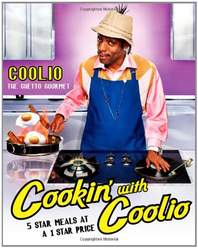 Cookin With Coolio 5 Star Meals At A 1 Star Price Atria Pbk Coolio