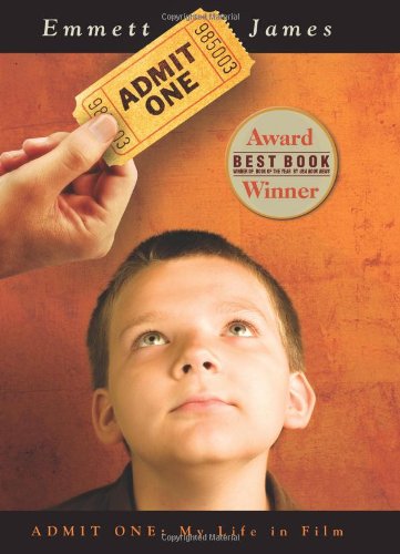 Admit One My Life In Film A Memoir 2nd Ed Emmett James
