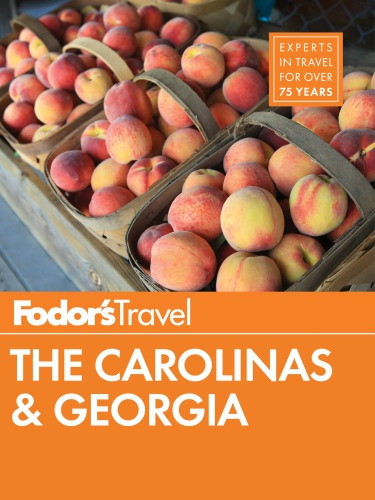 Fodors The Carolinas Georgia 21st Edition Fodors Travel Guides