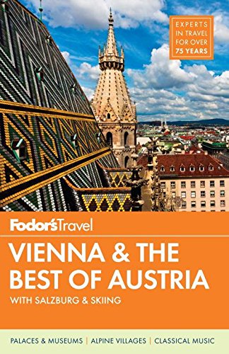 Fodors Vienna The Best Of Austria With Salzburg Skiing In The Alps 2nd Edition Freeman