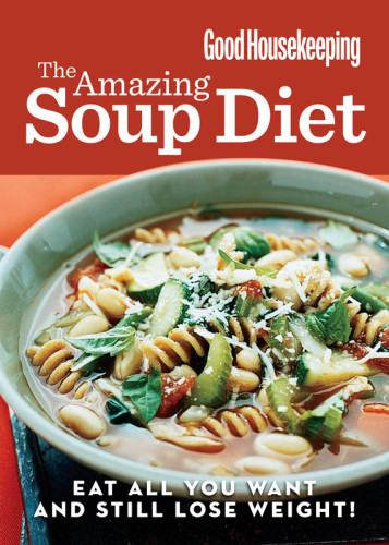The Amazing Soup Diet Good Housekeeping