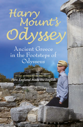 Harry Mounts Odyssey Ancient Greece In The Footsteps Of Odysseus Harry Mount