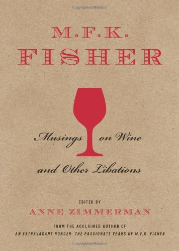 Mfk Fisher Musings On Wine And Other Libations 1st Fisher