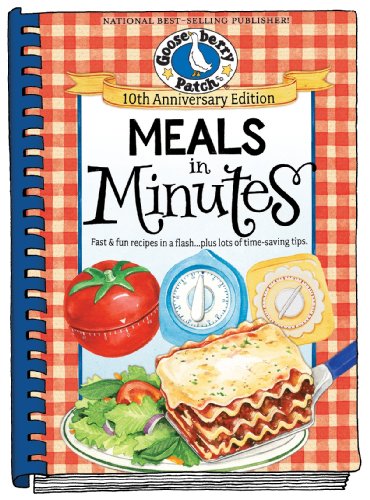 Meals In Minutes Fast Fun Recipes In A Flashplus Lots Of Timesaving Tips 10th Anniversary Ed Gooseberry Patch