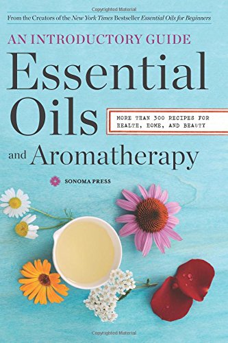 Essential Oils Aromatherapy Sonoma Press