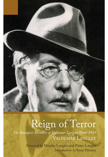 Reign Of Terror The Budapest Memoirs Of Valdemar Langlet 19441945 1st Edition In This Form Valdemar Langlet