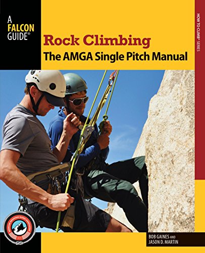 Rock Climbing The Amga Single Pitch Manual First Edition Bob Gaines