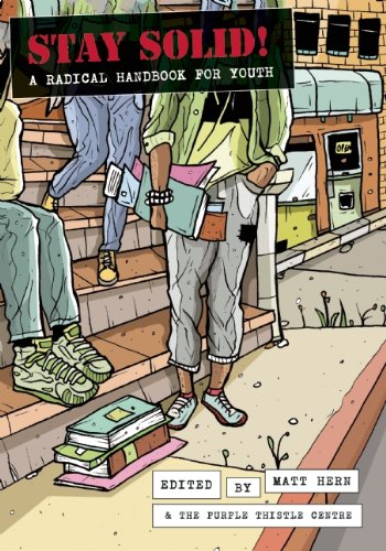 Stay Solid A Radical Handbook For Youth Matt Hern Et Al Eds