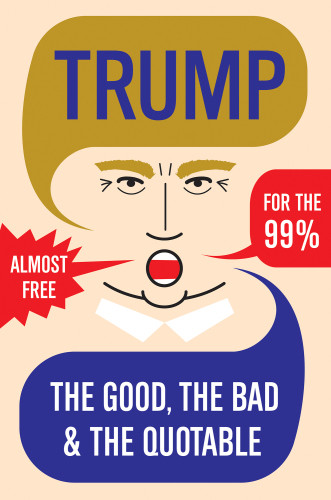 Trump The Good The Bad The Quotable Coll