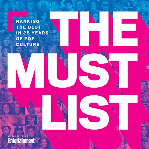 The Must List Ranking The Best In 25 Years Of Pop Culture The Editors Of Entertainment Weekly